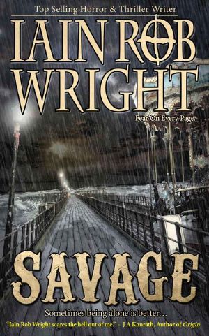 [Ravaged World Trilogy 03] • Savage · an Apocalyptic Horror Novel